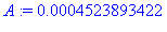A := 0.4523893422e-3