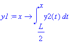 y1 := x -> int(y2(t),t = 1/2*L .. x)