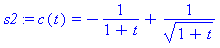 s2 := c(t) = -1/(1+t)+1/((1+t)^(1/2))