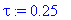 tau := .25