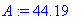 A := 44.19