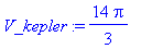 V_kepler := 14/3*Pi