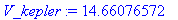 V_kepler := 14.66076572