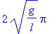 2*(g/l)^(1/2)*Pi