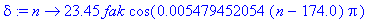 delta := n -> 23.45*fak*cos(.5479452054e-2*(n-174.0)*Pi)
