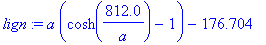 lign := a*(cosh(812.0/a)-1)-176.704